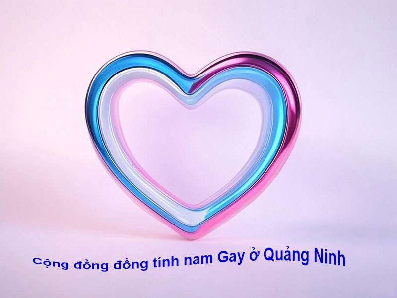 Cộng đồng đồng tính nam Gay ở Quảng Ninh